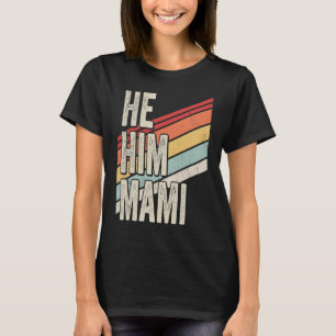 Mami  Valentine Quote  He Him Mami T-Shirt