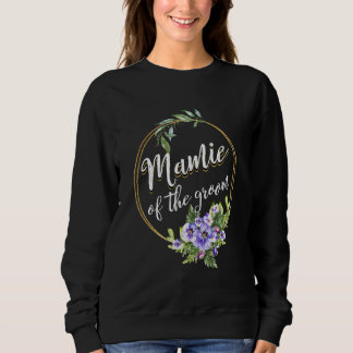 Mamie Of The Groom Wedding Bachelor Party Mamie Ma Sweatshirt