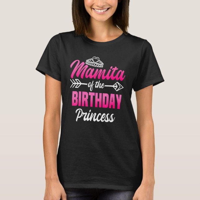 Mamita Of The Birthday Princess Party Bday Celebra T-Shirt (Front)