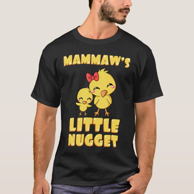Mammaw's Little Nugget Chicken Lover Grandma Mothe T-Shirt (Front)