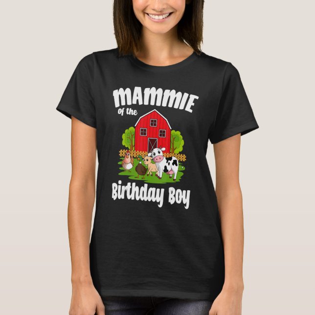 Mammie Of The Birthday Boy Farm Animal Bday Party T-Shirt (Front)