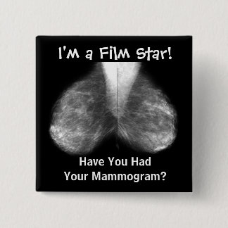 mammo, I'm a Film Star!, Have You Had Your Mamm... 15 Cm Square Badge