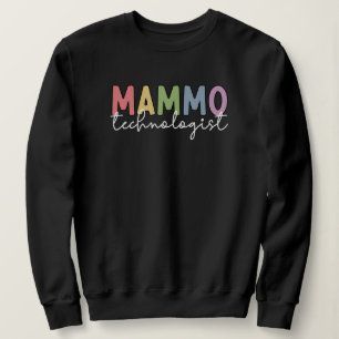 Mammo Technologist Mammography Tech Radiology Sweatshirt