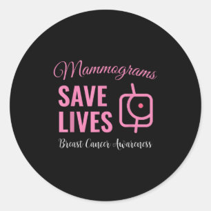 Mammograms Save Lives Breast Cancer Awareness Classic Round Sticker
