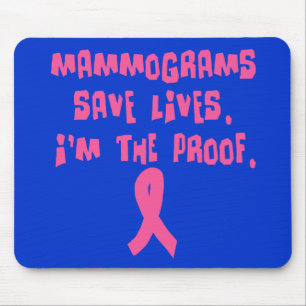 Mammograms Save Lives. I'm the Proof. Mouse Pad
