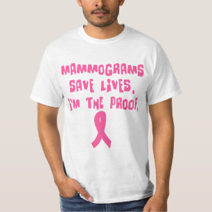 Mammograms Save Lives. I'm the Proof. T-Shirt