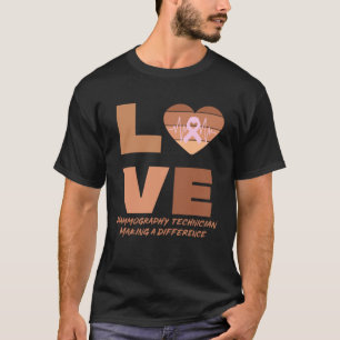Mammography Technician Week Mammo Tech Making A Di T-Shirt