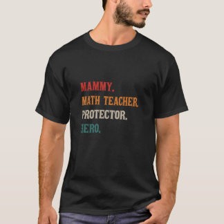 Mammy Math Teacher Protector Hero Mum Mama Math Te T-Shirt