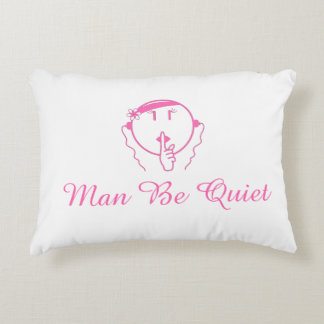 Man Be Quiet Hers I'm Sleeping Pillow