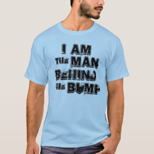 Man Behind The Bump T-Shirt
