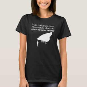 Man eating chicken Punctuation Saves Lives Grammar T-Shirt