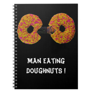 Man Eating Doughnuts !  Notebook