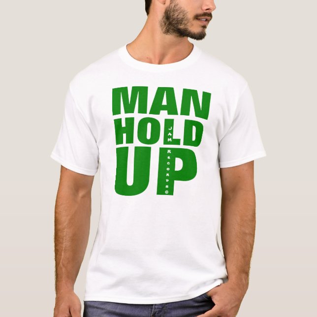 Man Hold Up T-Shirt (Front)