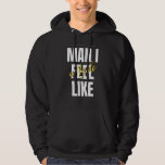 Man I Feel Like A Bride Bridal Shower Team Hoodie<br><div class="desc">Man I Feel Like A Bride Bridal Shower Team</div>