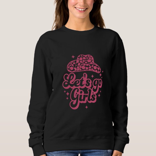 Man I Feel Like a Bride Lets Go Girls Bachelorette Sweatshirt (Front)