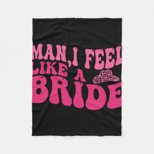 Man I Feel Like A Bride Women Cowboy Hat Western C Fleece Blanket