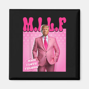 Man I Love Felons Funny Pink Trump 2024 For Presid Magnet