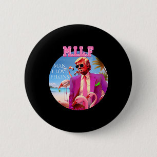 Man I Love Felons Funny Trump Flamingo Pink 2024  6 Cm Round Badge