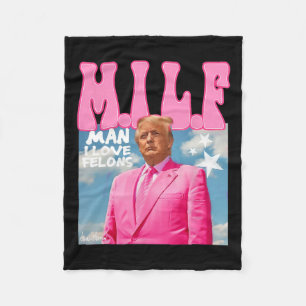 Man I Love Felons Funny Trump Pink 2024 For Presid Fleece Blanket