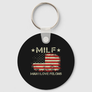 Man I Love Felons Funny Trump Sarcastic Statement  Key Ring
