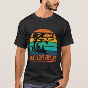 Man I Love Fishing T-Shirt