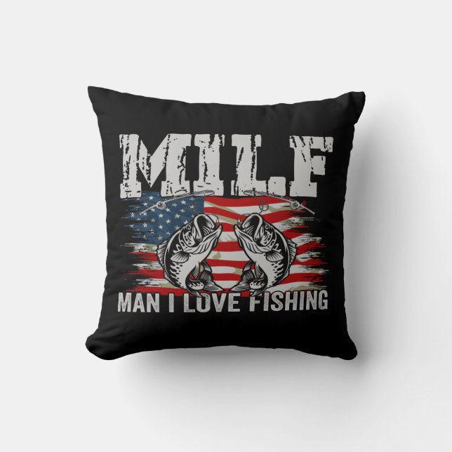 Man I Love Fishing Throw Pillow (Front)