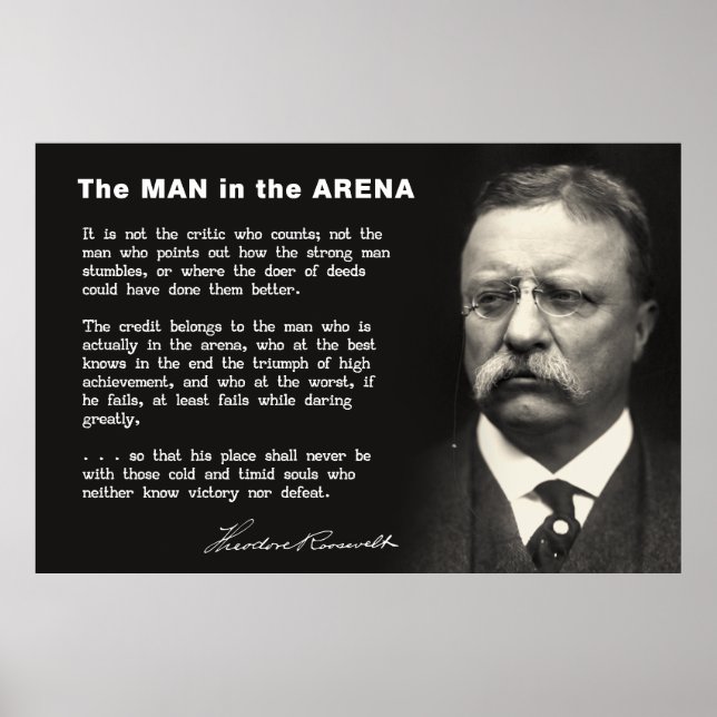 Man in the Arena Speech - Teddy Roosevelt 1910 Poster (Front)