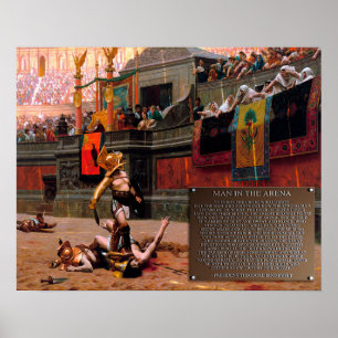 "Man in the arena" Theodore Roosevelt Poster