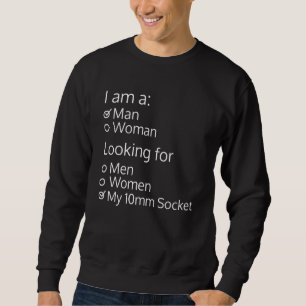 Man Looking For My 10mm Socket Funny Auto Mechanic Sweatshirt