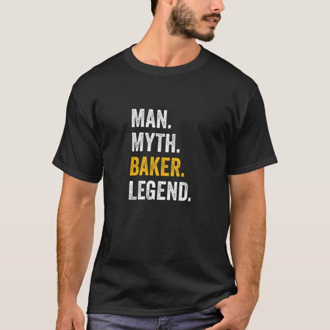 Man Myth Baker Legend - Bakery Baking Funny Baker T-Shirt (Front)