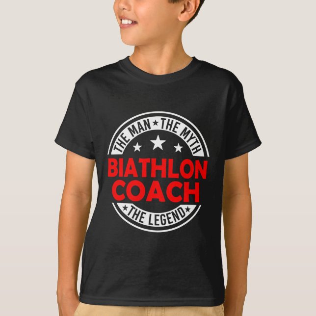 Man Myth Biathlon Coach Legend Funny Biathlon Coac T-Shirt (Front)