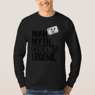 Man Myth Coding Legend Coder Dad Geek Computer Pro T-Shirt