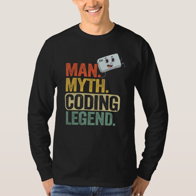 Man Myth Coding Legend Coder Dad Geek Computer Pro T-Shirt (Front)