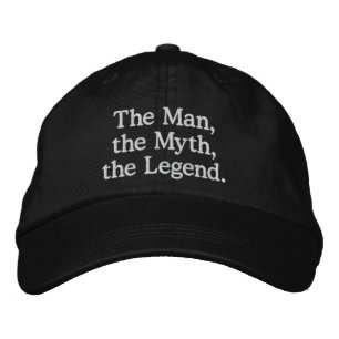 Man, Myth, Legend Hat