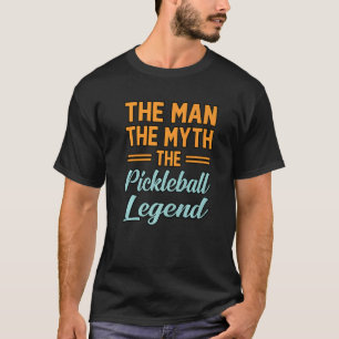 Man Myth Pickleball Legend Sports Player Paddle Gr T-Shirt