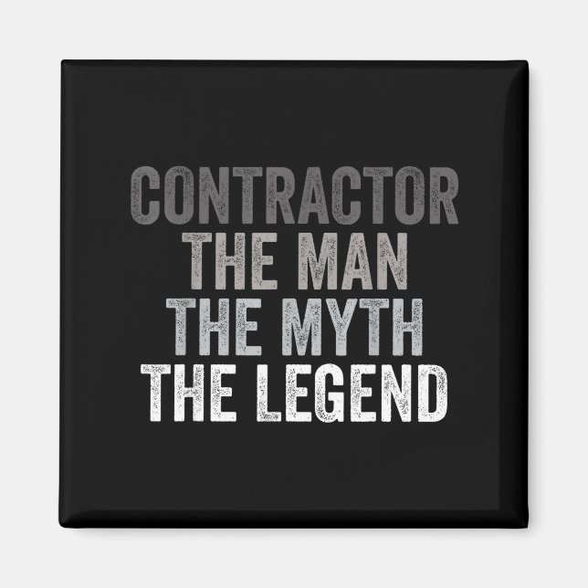 Man Myth The Legend Contractor Dad Funny General C Magnet (Front)