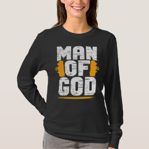Man Of God Christian Believer Dad Daddy Father's D T-Shirt