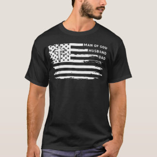 Man Of God Husband Dad Christian American Flag T-Shirt