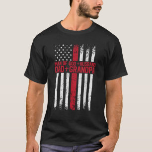 Man Of God Husband Dad Grandpa American Flag T-Shirt