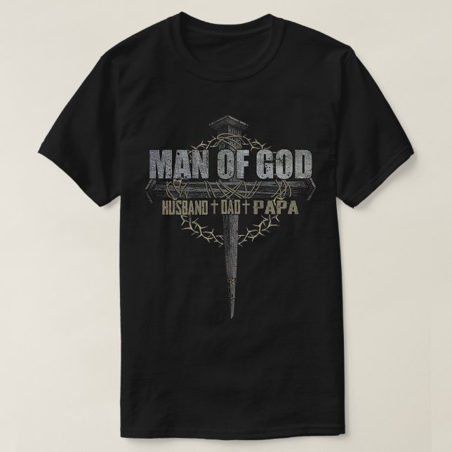 Man of God Husband Dad Papa Christian Cross Father T-Shirt (Design Front)