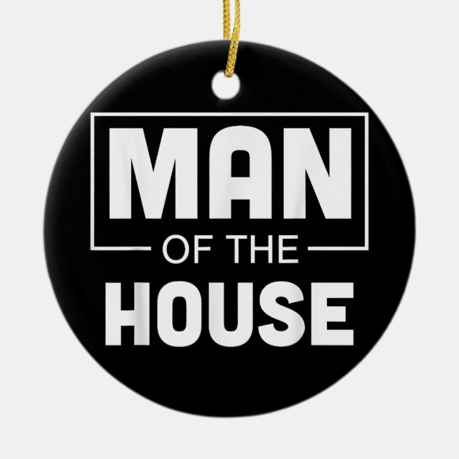 Man Of The House Ceramic Ornament (Front)
