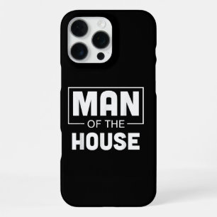 Man Of The House iPhone 16 Pro Max Case