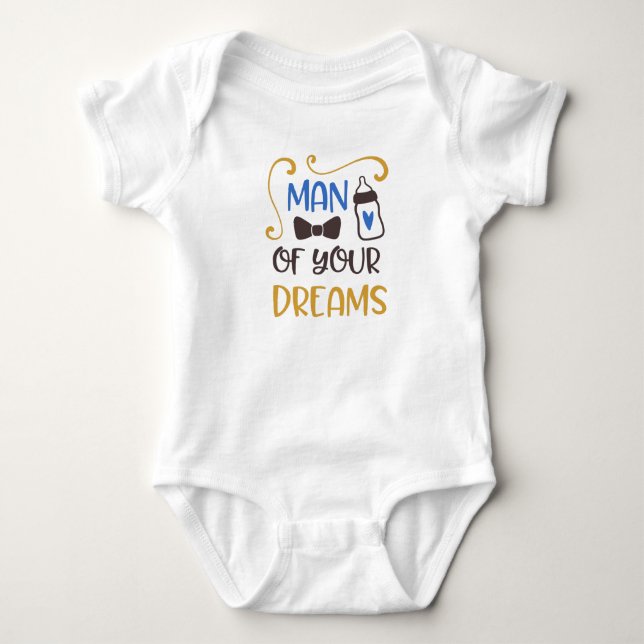 Man of your dream baby bodysuit (Front)
