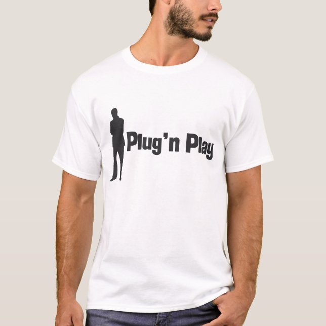 man play plug T-Shirt (Front)