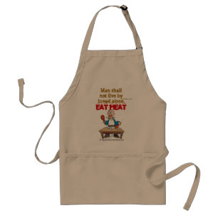Man shall not live by bread alone EAT MEAT Standard Apron