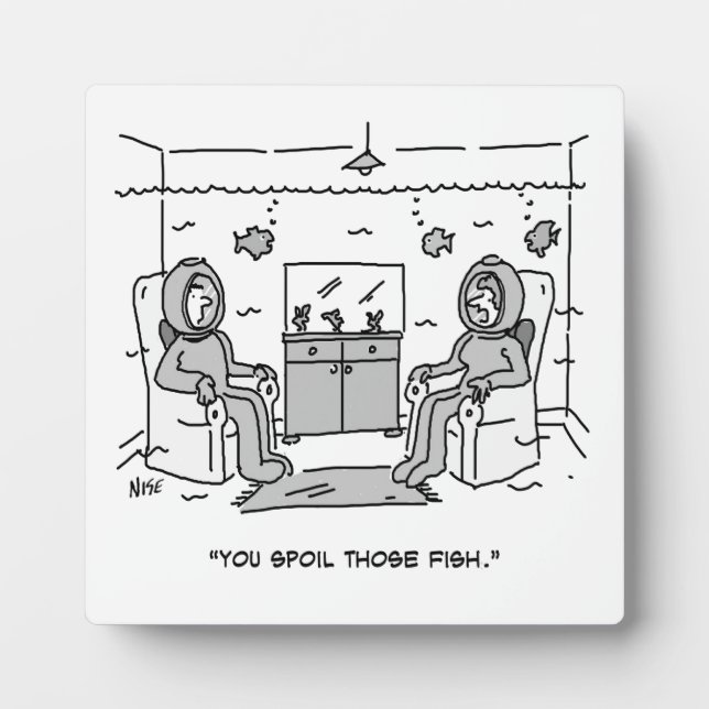 Man Spoils His Tropical Fish - Funny Cartoon on a Plaque (Front)