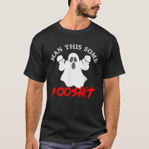 Man This Some Booshit Funny Halloween Outfit Ghost T-Shirt