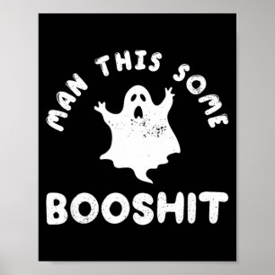 Man This Some Booshit Funny Halloween Poster