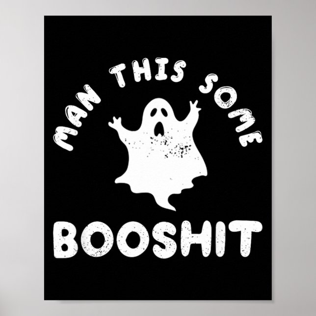 Man This Some Booshit Funny Halloween Poster (Front)