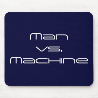 Man vs. Machine Mouse Pad